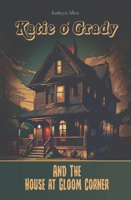 Imagen del vendedor de Katie O' Grady And The House At Gloom Corner (Paperback or Softback) a la venta por BargainBookStores