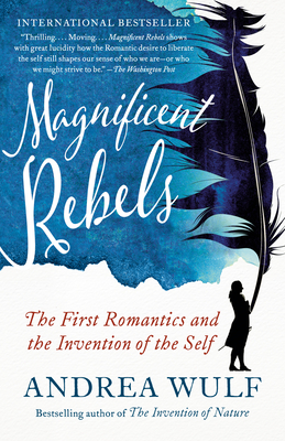 Image du vendeur pour Magnificent Rebels: The First Romantics and the Invention of the Self (Paperback or Softback) mis en vente par BargainBookStores