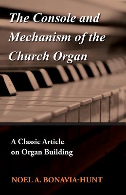 Seller image for The Console and Mechanism of the Church Organ - A Classic Article on Organ Building (Paperback or Softback) for sale by BargainBookStores