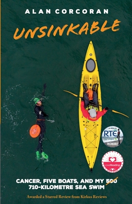 Imagen del vendedor de Unsinkable: Cancer, Five Boats, and my 710-Kilometre Sea Swim (Paperback or Softback) a la venta por BargainBookStores