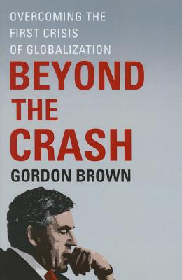 Seller image for Beyond the Crash: Overcoming the First Crisis of Globalization (Paperback or Softback) for sale by BargainBookStores
