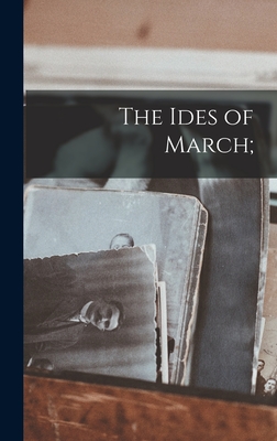 Immagine del venditore per The Ides of March; (Hardback or Cased Book) venduto da BargainBookStores