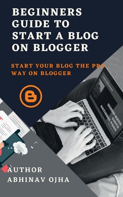 Seller image for Beginners Guide To Start A Blog On Blogger (Paperback or Softback) for sale by BargainBookStores