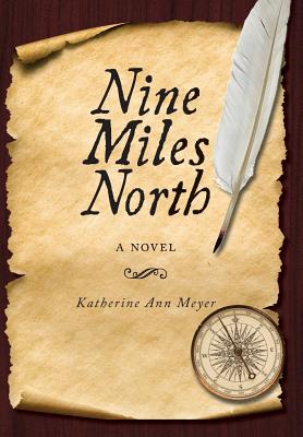 Immagine del venditore per Nine Miles North (Hardback or Cased Book) venduto da BargainBookStores