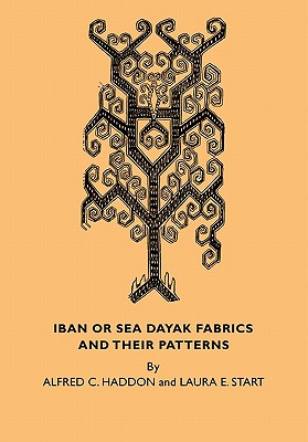 Image du vendeur pour Iban or Sea Dayak Fabrics and Their Patterns: A Descriptive Catalogue of the Iban Fabrics in the Museum of Archaeology and Ethnology Cambridge (Paperback or Softback) mis en vente par BargainBookStores