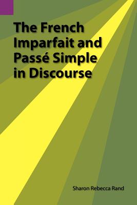 Seller image for The French Imparfait and Passe Simple in Discourse (Paperback or Softback) for sale by BargainBookStores