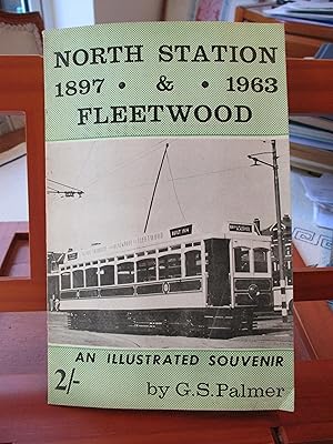 NORTH STATION & FLEETWOOD 1897-1963 An Illustrated Souvenir