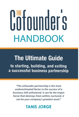 Image du vendeur pour The Cofounder's Handbook: The Ultimate Guide to Starting, Building, and Exiting a Successful Business Partnership (Hardback or Cased Book) mis en vente par BargainBookStores