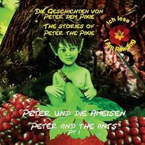 Seller image for Peter the Pixie / Peter dem Pixie: Peter & the Ants Pt 1 - Ich lese / I Am Reading (Paperback or Softback) for sale by BargainBookStores