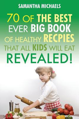 Bild des Verkufers fr Kids Recipes: 70 of the Best Ever Big Book of Recipes That All Kids Love.Revealed! (Paperback or Softback) zum Verkauf von BargainBookStores