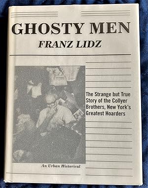 Image du vendeur pour Ghosty Men, The Strange but True Story of the Collyer Brothers, New York's Greatest Hoarders mis en vente par My Book Heaven