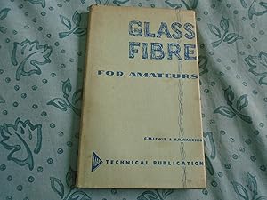 Imagen del vendedor de Glass Fibre for Amateurs a la venta por David Pearson