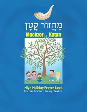 Seller image for Machzor Katan: High Holiday Prayer Book for Families with Young Children (Paperback or Softback) for sale by BargainBookStores