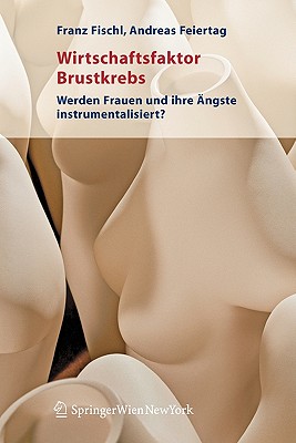 Seller image for Wirtschaftsfaktor Brustkrebs: Werden Frauen Und Ihre �ngste Instrumentalisiert? (Paperback or Softback) for sale by BargainBookStores