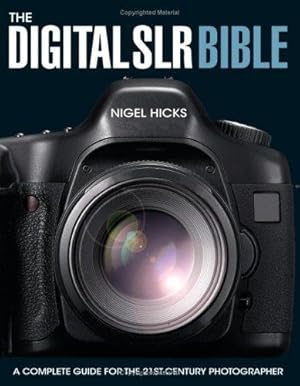 Bild des Verkufers fr DIGITAL SLR BIBLE: A Complete Guide for the 21st Century Photographer zum Verkauf von WeBuyBooks