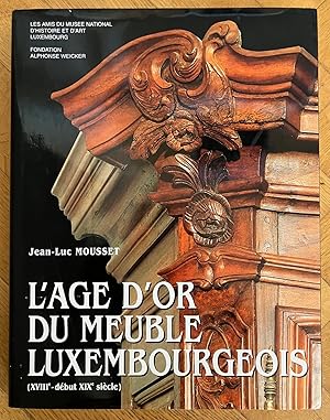 Image du vendeur pour L'Age d'Or du Meuble Luxembourgeois (XVIIIe - dbut XIXe sicle) mis en vente par Fellner Art Books