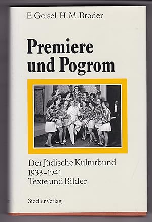 Bild des Verkäufers für Premiere und Pogrom. Der Jüdische Kulturbund 1933-1941 Texte und Bilder. 1. Auflage zum Verkauf von GAENSAN Versandantiquariat
