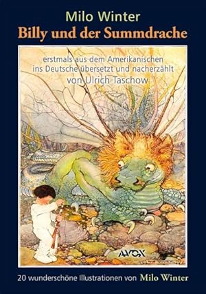 Bild des Verkufers fr Billy und der Summdrache: Aus dem Amerikanischen. Mit 20 wunderschnen Illustrationen von Milo Winter (avox fantasia) zum Verkauf von AHA-BUCH