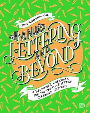 Seller image for Hand Lettering and Beyond: A Beginner's Workbook for the Creative Art of Drawing Letters (Paperback or Softback) for sale by BargainBookStores