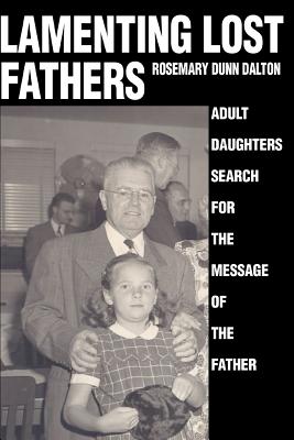 Seller image for Lamenting Lost Fathers: Adult Daughters Search for the Message of the Father (Paperback or Softback) for sale by BargainBookStores