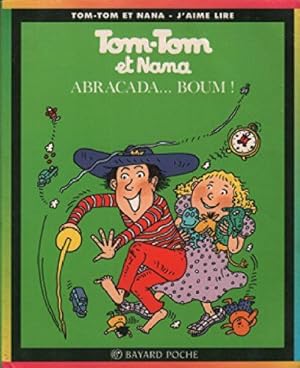 Seller image for Tom Tom ET Nana: Abracada. Boum for sale by Dmons et Merveilles