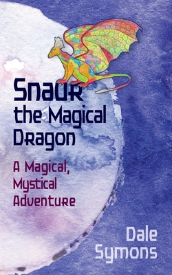 Seller image for Snaur the Magical Dragon: A Magical, Mystical Adventure (Paperback or Softback) for sale by BargainBookStores