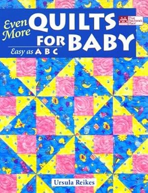 Immagine del venditore per Even More Quilts for Baby: Easy as ABC venduto da WeBuyBooks 2