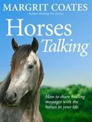Bild des Verkufers fr Horses Talking : How to share healing messages with the horses in your life zum Verkauf von AHA-BUCH GmbH
