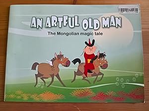 An Artful Old Man: The Mongolian Magic Tale