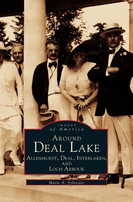 Seller image for Around Deal Lake: Allenhurst, Deal, Interlaken, and Loch Arbour (Hardback or Cased Book) for sale by BargainBookStores