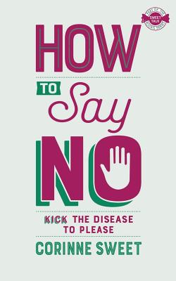 Bild des Verkufers fr How To Say No: Kick the disease to please (Paperback or Softback) zum Verkauf von BargainBookStores