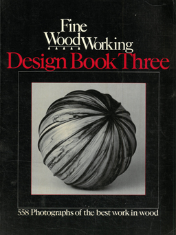 Fine Woodworking. Design Book Three. 558 Photographs of the best work in wood.