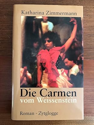 Bild des Verkufers fr Die Carmen vom Weissenstein. Roman. zum Verkauf von Libretto Antiquariat & mundart.ch