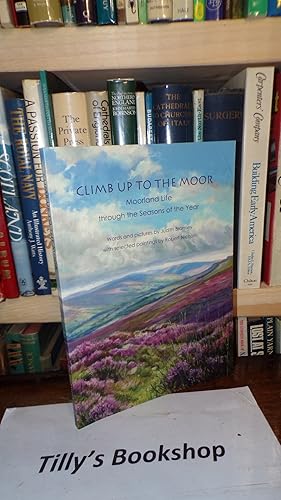 Climb Up to the Moor: Moorland Life Through the Seasons of the Year