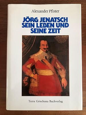 Jörg Jenatsch. Sein Leben und seine Zeit.