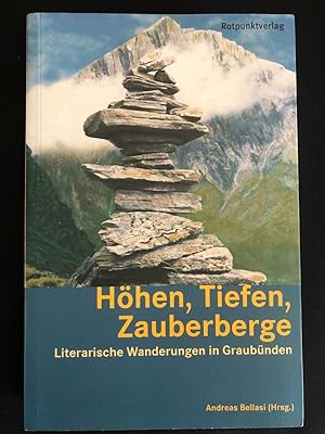 Immagine del venditore per Hhen, Tiefen, Zauberberge. Literarische Wanderungen in Graubnden. venduto da Libretto Antiquariat & mundart.ch