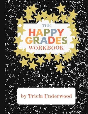 Imagen del vendedor de Happy Grades Workbook: How to Improve Focus, Learning, and Productivity without Sacrificing Joy, Peace of Mind, or Free Time (Paperback or Softback) a la venta por BargainBookStores