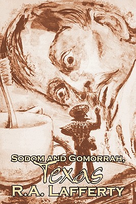 Seller image for Sodom and Gomorrah, Texas by R. A. Lafferty, Science Fiction, Fantasy (Paperback or Softback) for sale by BargainBookStores