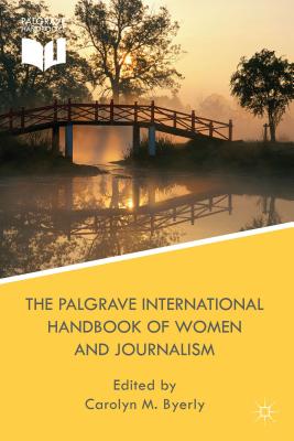 Seller image for The Palgrave International Handbook of Women and Journalism (Hardback or Cased Book) for sale by BargainBookStores