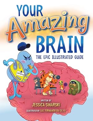 Imagen del vendedor de Your Amazing Brain: The Epic Illustrated Guide (Paperback or Softback) a la venta por BargainBookStores