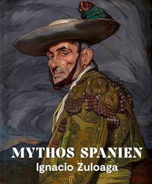 Image du vendeur pour Mythos Spanien : Ignacio Zuloaga 1870-1945 -Language: German mis en vente par GreatBookPrices
