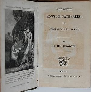 Imagen del vendedor de The Little Cowslip-Gatherers; or, What a Penny will Do. By Esther Hewlett. a la venta por Stuart Bennett Rare Books, ABAA/ILAB