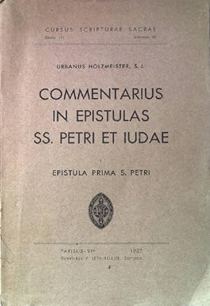 COMMENTARIUS IN EPISTULAS SS. PETRI ET IUDAE I Epistula prima S. Petri