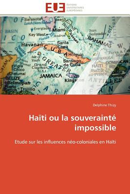 Immagine del venditore per Ha�ti Ou La Souveraint� Impossible (Paperback or Softback) venduto da BargainBookStores