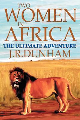 Imagen del vendedor de Two Women in Africa: The Ultimate Adventure (Paperback or Softback) a la venta por BargainBookStores