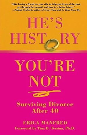 Seller image for He's History, You're Not: Surviving Divorce After 40: Surviving Divorce After 40, First Edition for sale by WeBuyBooks