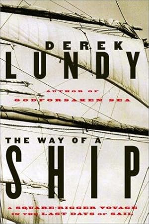 Seller image for The Way of a Ship: A Square Rigger Voyage in the Last Days of Sail for sale by WeBuyBooks