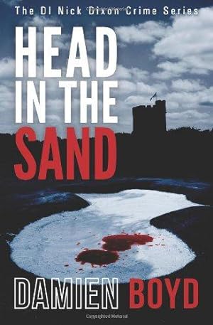 Seller image for Head In The Sand: Volume 2 (The DI Nick Dixon Crime Series) for sale by WeBuyBooks 2