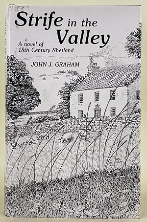 Image du vendeur pour Strife in the Valley; a novel set in 18th centure Shetland mis en vente par Leakey's Bookshop Ltd.