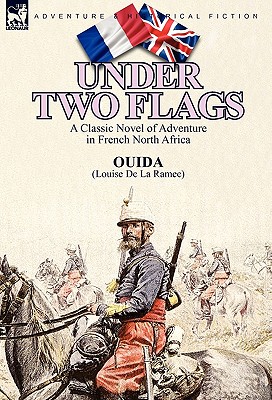 Bild des Verkufers fr Under Two Flags: A Classic Novel of Adventure in French North Africa (Hardback or Cased Book) zum Verkauf von BargainBookStores